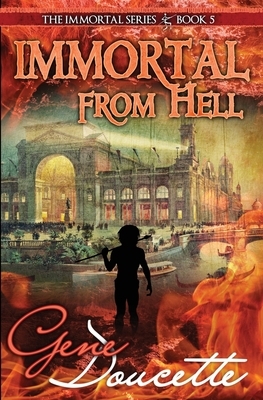 Immortal From Hell by Gene Doucette