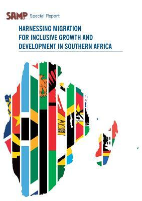 Harnessing Migration for Inclusive Growth and Development in Southern Africa by Daniel Tevera, Belinda Dodson, Jonathan Crush