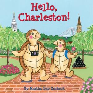 Hello, Charleston! by Martha Zschock