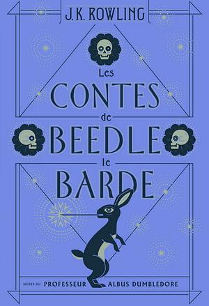 Les Contes de Beedle le Barde by J.K. Rowling