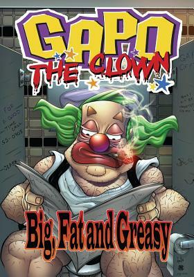 Gapo The Clown: Big, Fat and Greasy by 