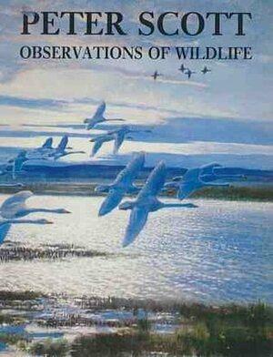 Observations of Wildlife by Peter Scott