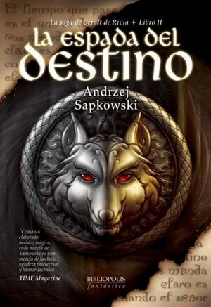 La espada del destino by Andrzej Sapkowski, José María Faraldo