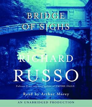 The Bridge of Sighs by Richard Russo