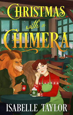 Christmas with a Chimera: A Cozy Fantasy Christmas Romance Novella by Isabelle Taylor