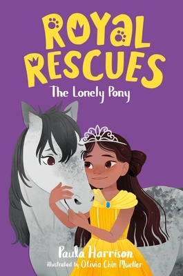 Royal Rescues #4: The Lonely Pony by Paula Harrison