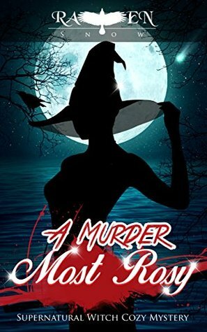 A Murder Most Rosy by Raven Snow