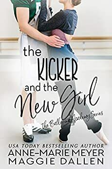 The Kicker and the New Girl by Maggie Dallen, Anne-Marie Meyer
