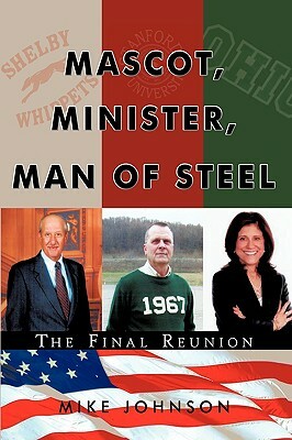 Mascot, Minister, Man of Steel - The Final Reunion by Mike Johnson