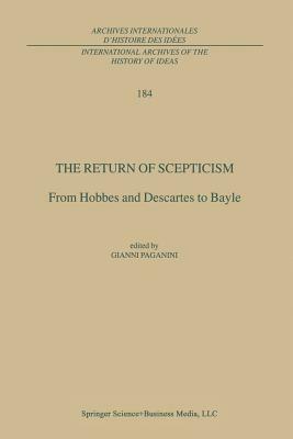 The Return of Scepticism: From Hobbes and Descartes to Bayle by 