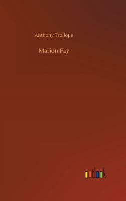 Marion Fay by Anthony Trollope