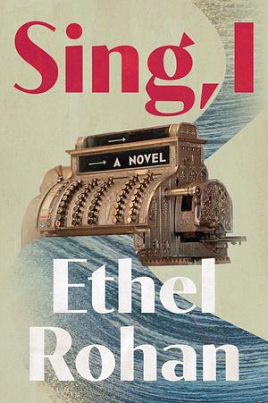 Sing, I by Ethel Rohan