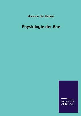 Physiologie Der Ehe by Honoré de Balzac