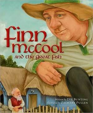 Finn McCool and the Great Fish by Eve Bunting, Zachary Pullen