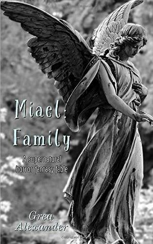 Miael: Family by Grea Alexander