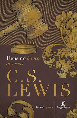 Deus no banco dos réus by C.S. Lewis