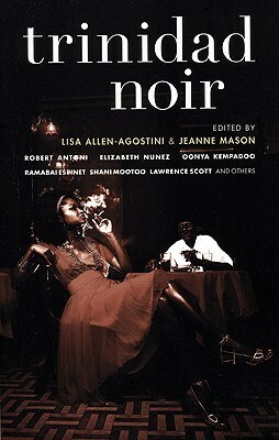 Trinidad Noir by Lisa Allen-Agostini