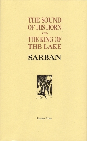 The Sound Of His Horn and The King of the Lake by Sarban, John William Wall