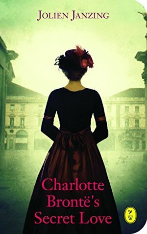 Charlotte Brontë's Secret Love by Jolien Janzing, Paul Vincent