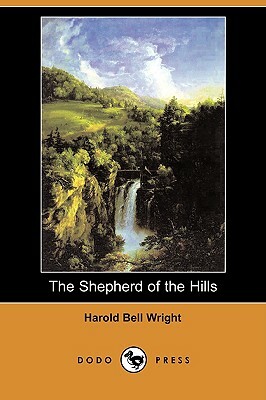 The Shepherd of the Hills (Dodo Press) by Harold Bell Wright