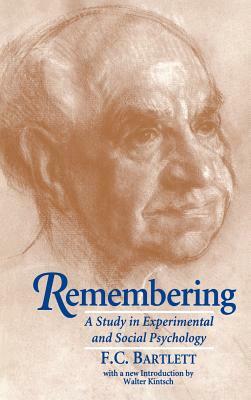 Remembering: A Study in Experimental and Social Psychology by Frederic C. Bartlett