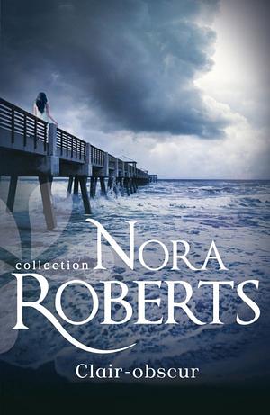 Clair-obscur by Nora Roberts