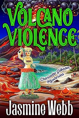 Volcano Violence  by Jasmine Webb