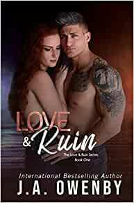 Love & Ruin Book One by J.A. Owenby