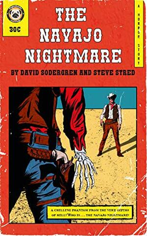 The Navajo Nightmare by David Sodergren, Steve Stred