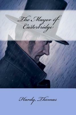 The Mayor of Casterbridge by Thomas Hardy