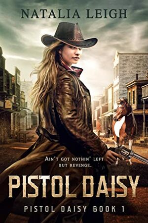 Pistol Daisy (Pistol Daisy, #1) by Natalia Leigh