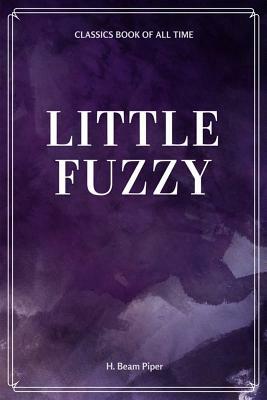 Little Fuzzy by H. Beam Piper