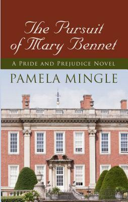 The Pursuit of Mary Bennet by Pamela Mingle