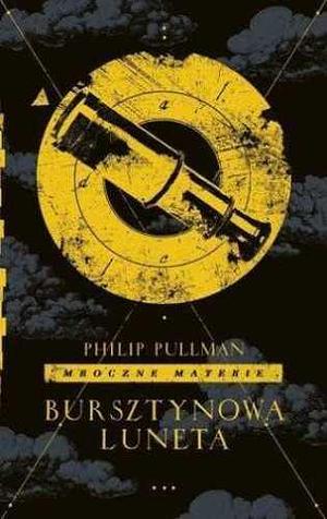 Bursztynowa luneta by Philip Pullman