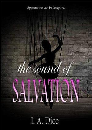 The Sound of Salvation: by I.A. Dice, Andrew Gibson