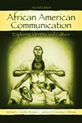 African American Communication: Examining the Complexities of Lived Experiences by Michael L. Hecht