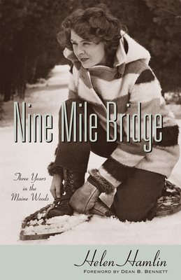 Nine Mile Bridge: Three Years in the Maine Woods by Helen Hamlin