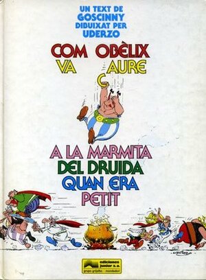 Com Obelix va caure a la marmita del druida quan era petit by René Goscinny, Albert Uderzo