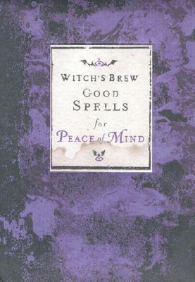Witch's Brew: Good Spells for Peace of Mind by Brenda Knight, Witch Bree