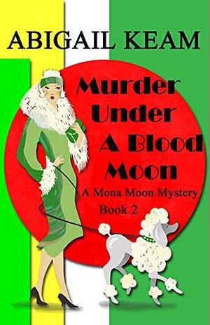 Murder Under a Blood Moon by Abigail Keam, Abigail Keam