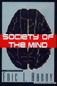 Society of the Mind: A Cyberthriller by Eric L. Harry