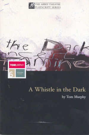 A Whistle in the Dark by Tom Murphy