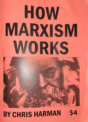 How Marxism Works by Chris Harman