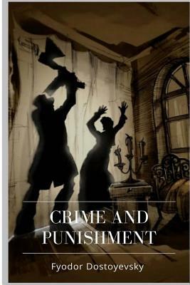 Crime and Punishment by Fyodor Dostoevsky