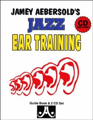 Jamey Aebersold's Jazz Ear Training: Book & 2 CDs by Jamey Aebersold