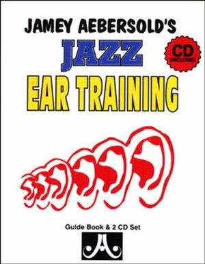 Jamey Aebersold's Jazz Ear Training: Book & 2 CDs by Jamey Aebersold