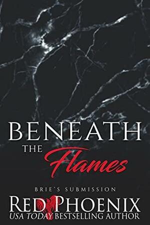 Beneath the Flames by Red Phoenix