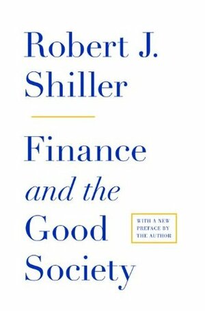 Finance and the Good Society by Robert J. Shiller