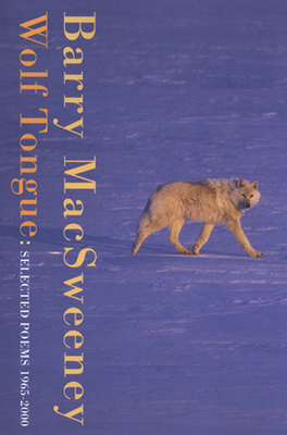 Wolf Tongue: Selected Poems 1965-2000 by Barry MacSweeney