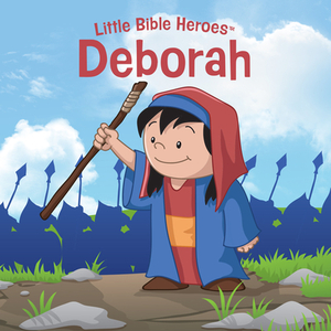 Deborah, Little Bible Heroes Board Book by B&h Kids Editorial